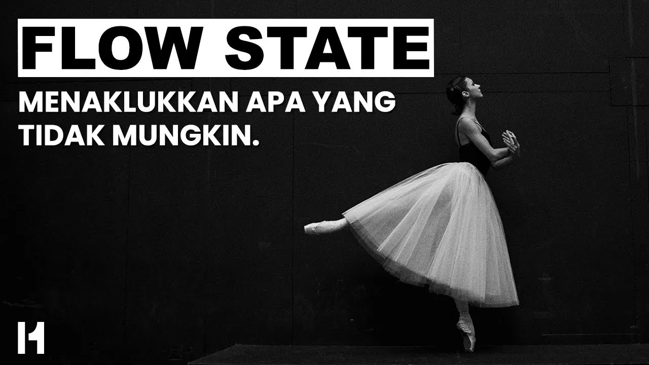 Flow State: Menaklukkan Apa Yang Tidak Mungkin