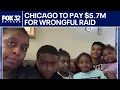 Chicago to pay 5 7M for wrongful raid of family s home