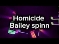 Homicide by Bailey spinn - lyrics 