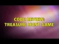 Code Review Treasure hunt game 2 Solutions