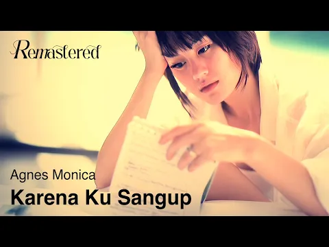 Download MP3 Agnes Monica - Karena Ku Sanggup | Official Music Video