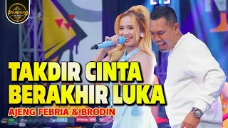 ajeng febria ft brodin takdir cinta berakhir luka official music video 