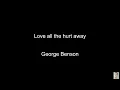 Download Lagu Love all the hurt away (George Benson) BT