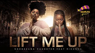lift me up nkosazana daughter new hit song 2026 ft rihanna x master kg new song 2026