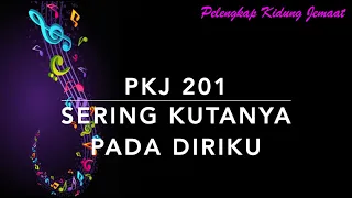 Download PKJ 201 — Sering Kutanya Pada Diriku - Pelengkap Kidung Jemaat MP3