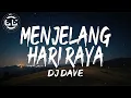 Download Lagu DJ Dave - Menjelang Hari Raya (Lyrics)