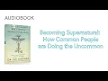 Becoming Supernatural - book Includes images from the book