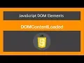 JavaScript DOM Elements -DOMContentLoaded- JavaScript