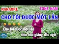 Karaoke Cho Tôi Được Một Lần Tone Nam Nhạc Sống Hay