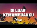 Ukays - Di Luar Kemampuanku [ Lagu Lirik ]