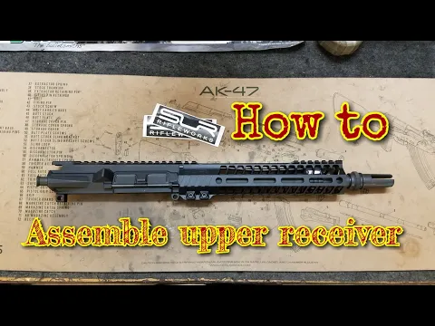 How to build (assemble) ar15 upper receiver