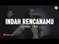 Download Lagu Indah RencanaMu - Gloria Trio (Lirik) | Lagu Rohani Kristen Terbaru 2025
