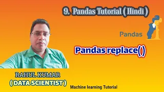 Python pandas replace method Tutorial - 9 Machine learning series in hindi