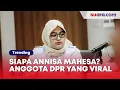 Lagu Siapa Annisa Mahesa? Anggota DPR Termuda yang Mendadak Viral di Medsos