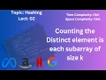 Count Distinct Elements in Every Subarray of Size K 3 Approaches Sliding Window Explained