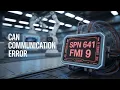 SPN 641 FMI 9 - CAN Communication Error