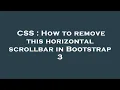 CSS How to remove this horizontal scrollbar in Bootstrap 3
