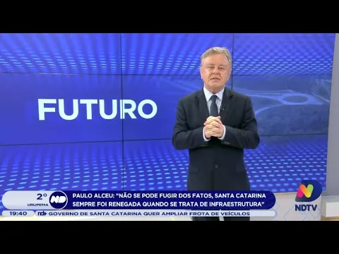 Paulo Alceu:“Não se pode fugir dos fatos, SC sempre foi renegada quando se trata de infraestrutura”