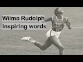 Wilma Rudolph the legendary Olympic sprinter inspiring quotes