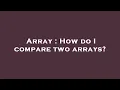 Array How do I compare two arrays