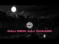 Download Lagu Gali Mein Aaj Chaand - DJ MITRA | @SanahMoidutty | Alka Yagnik