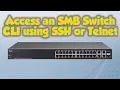 Access an SMB Switch CLI using SSH or Telnet