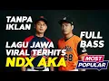 Download Lagu NDX AKA FULL ALBUM PALING VIRAL TIKTOK TERBARU 2025