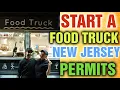 What Permits do I need for a Food Truck in New Jersey License and Permits for Food trucks