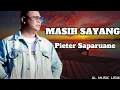 Masih Sayang  - Pieter Saparuane || Lirik Lagu || Lagu Ambon ||