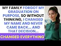 Lagu My Family Forgot My Graduation On Purpose, So I Changed My Name And Never Came Back…