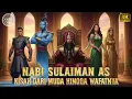 Lagu ASAL USUL NABI SULAIMAN AS ‼️RAJA YANG TIADA TANDINGANNYA DARI MUKJIZATNYA