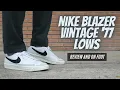 THE BEST ALL AROUND NIKE SNEAKER NIKE BLAZER VINTAGE 77 LOWS REVIEW AND ON FOOT