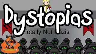 DYSTOPIAS - Terrible Writing Advice