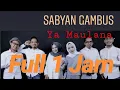 SABYAN GAMBUS - YA MAULANA FULL DURASI 1 JAM
