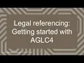 Legal referencing Getting started with AGLC4