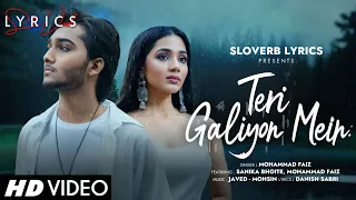 teri galiyon mein lyrics mohammad faiz sanika bhoite danish sabri javed mohsin