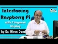 Interfacing Raspberry Pi with 7 Segment Display Dr Hiren Dand Wisemonkeys