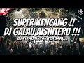 Lagu DJ SUPER KENCANG DI DUNIA !!! DJ GALAU AISHITERU FULL BASS TERBARU