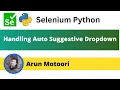 Handling Auto suggestive Dropdowns in Selenium Python Selenium Python