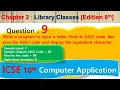 Library Classes Input a char Find its ASCII code Reverse ASCII Display the Equivalent Character