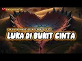Lagu POP Nostalgia terbaru || LUKA DI BUKIT CINTA || #2025 #trendingsong 