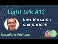 Java programming Java Versions Comparison MJC Light talk 12