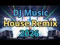 Lagu DJ Music House Remix 2026 🎧 Non-Stop House \u0026 Club Vibes
