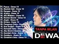 Lagu Lagu Terbaik DEWA 19 Indonesia Terbaik \u0026 Terpopuler Tahun 2000an ~ Dewa 19 Full Album Sepanjang Masa
