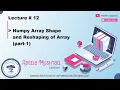 Numpy Array Shape and Reshaping of Array part-1