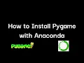How to Install Pygame with Anaconda Install Pygame for Python
