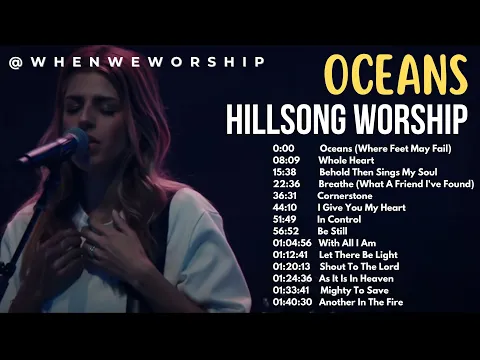 Download MP3 OCEANS - Hillsong Worship | Top Hillsong Worship With Scriptures @whenweworship