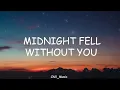 Download Lagu Midnight Fell Without You (Lyrics) (Loop Video)