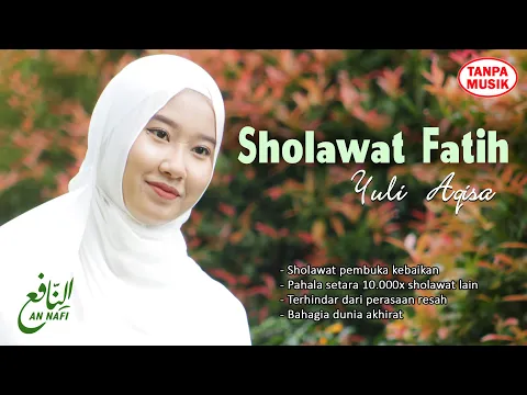 Download MP3 SHOLAWAT FATIH  Sholawat Pembuka Rejeki dan Segala Hajat || Merdu Tanpa Musik - An Nafi