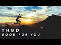 Download Lagu $ NO COPYRIGHT MUSIC $ THBD -  Good For You